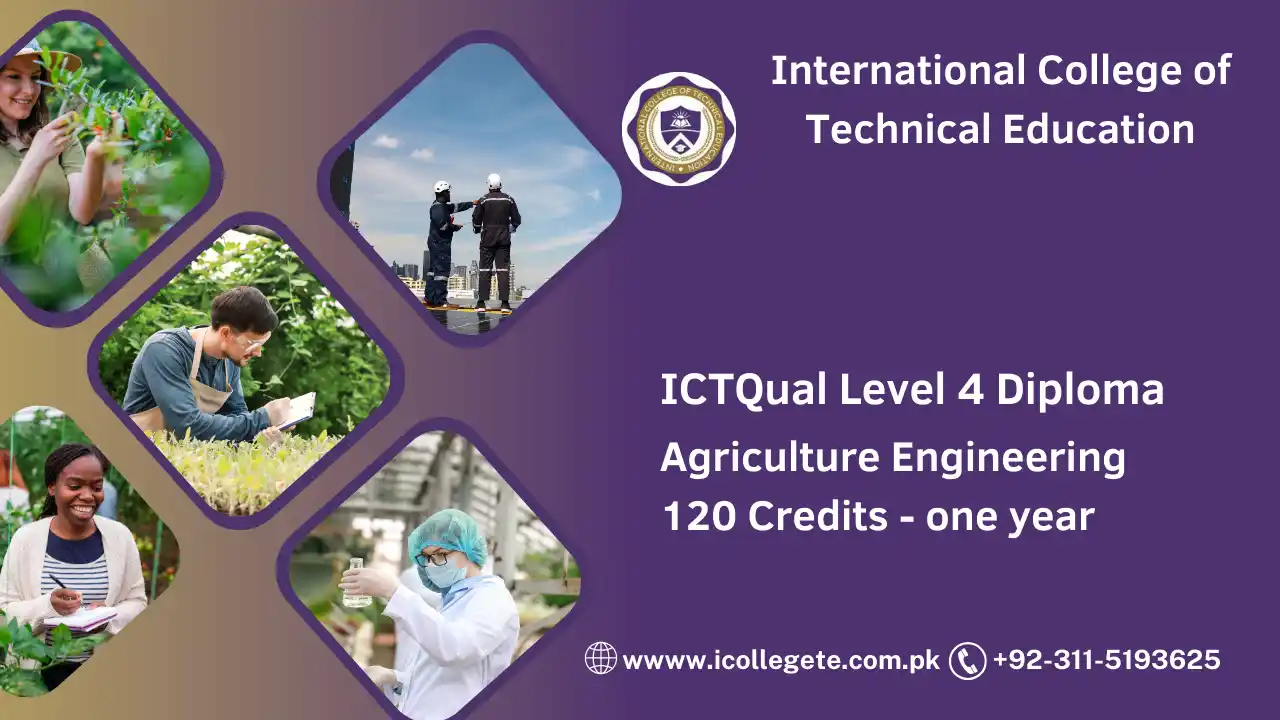 ICTQual Level 4 Diploma in Agriculture Engineering 120 Credits - one year