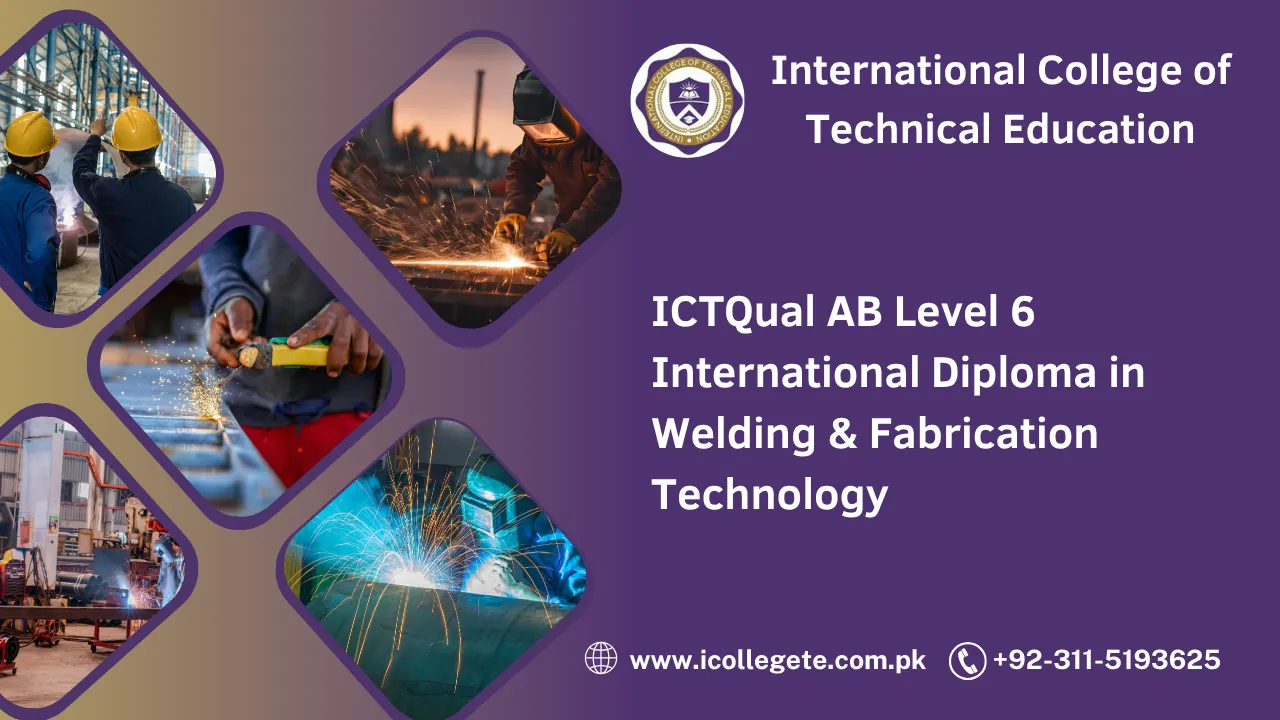 ICTQual AB Level 6 International Diploma in Welding & Fabrication Technology
