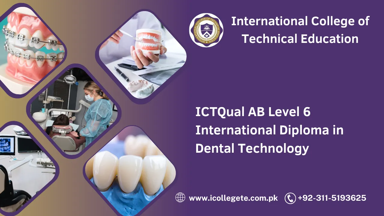 ICTQual AB Level 6 International Diploma in Dental Technology