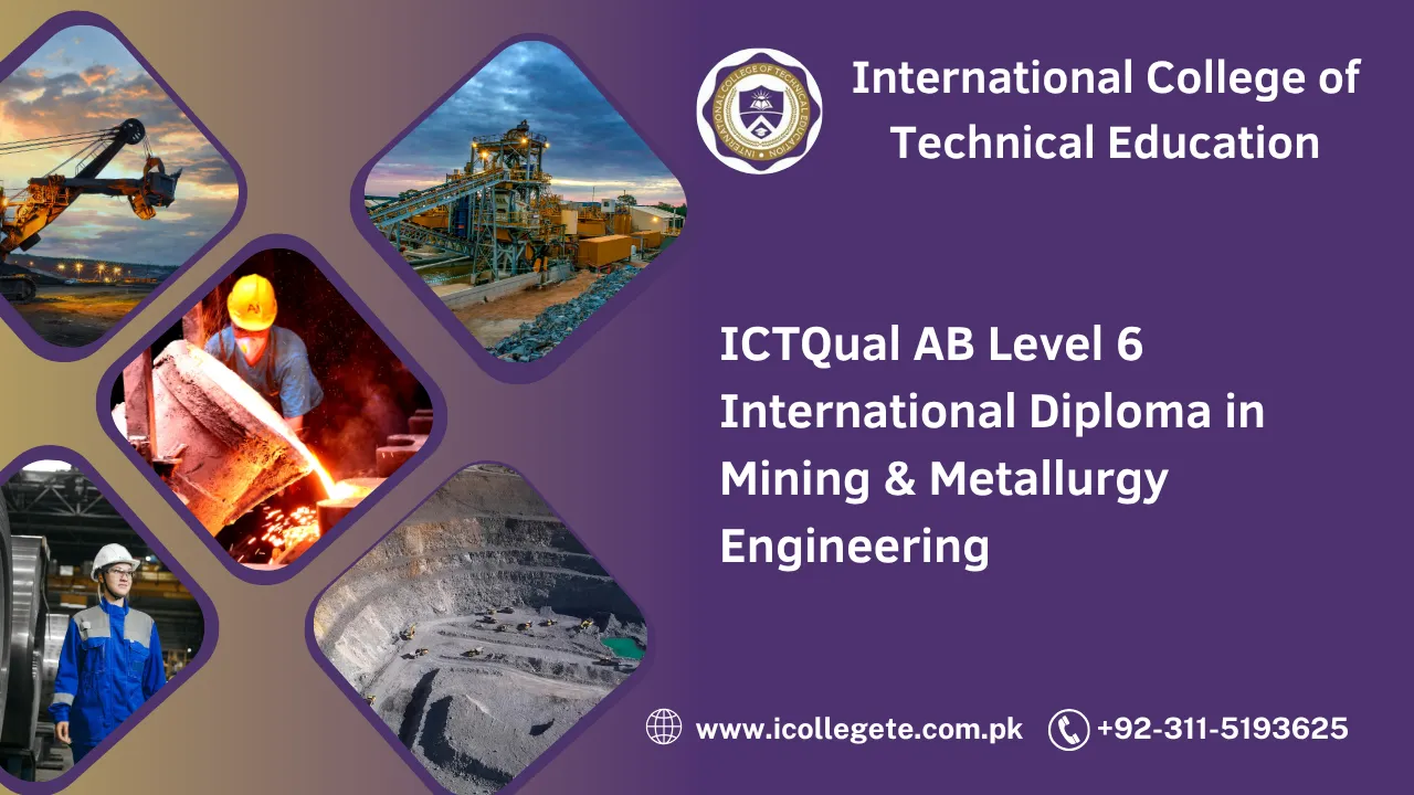 ICTQual AB Level 6 International Diploma in Mining & Metallurgy Engineering