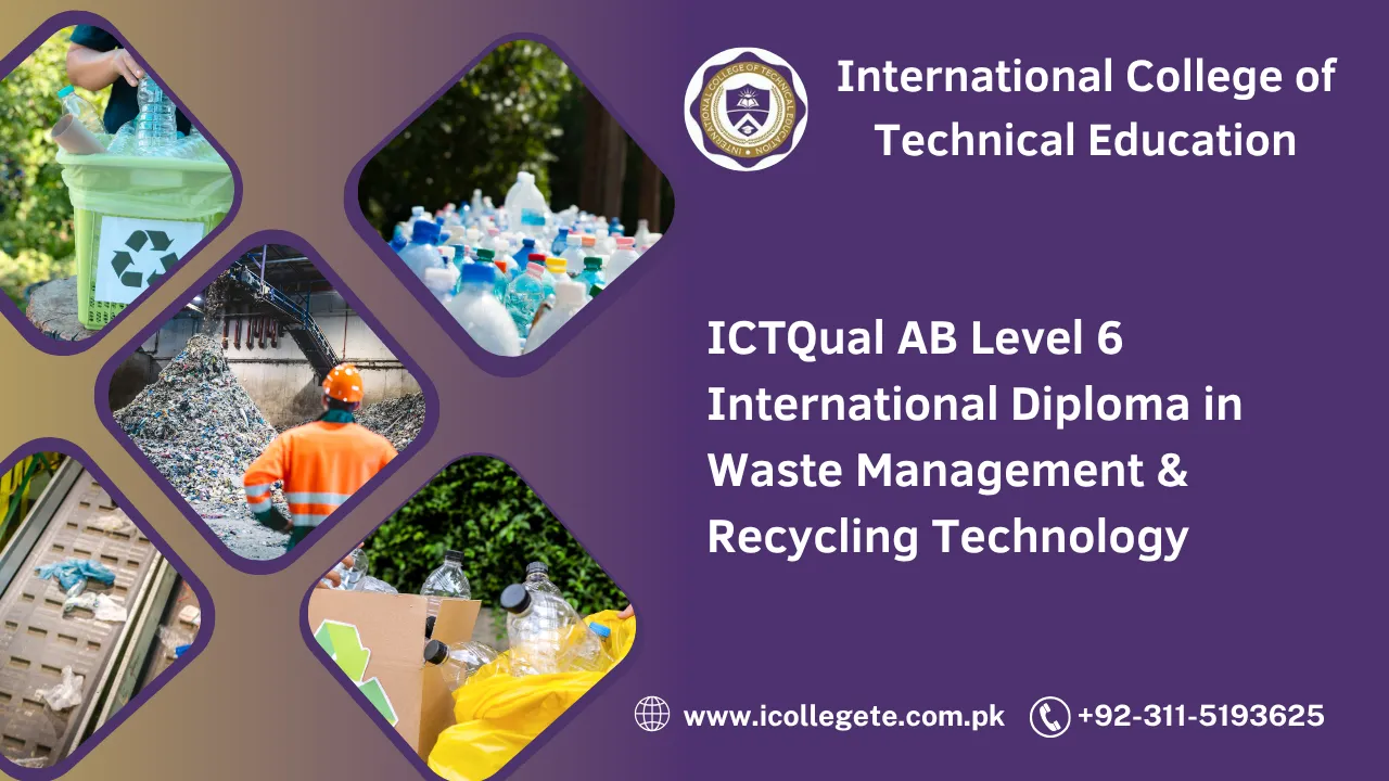 ICTQual AB Level 6 International Diploma in Waste Management & Recycling Technology