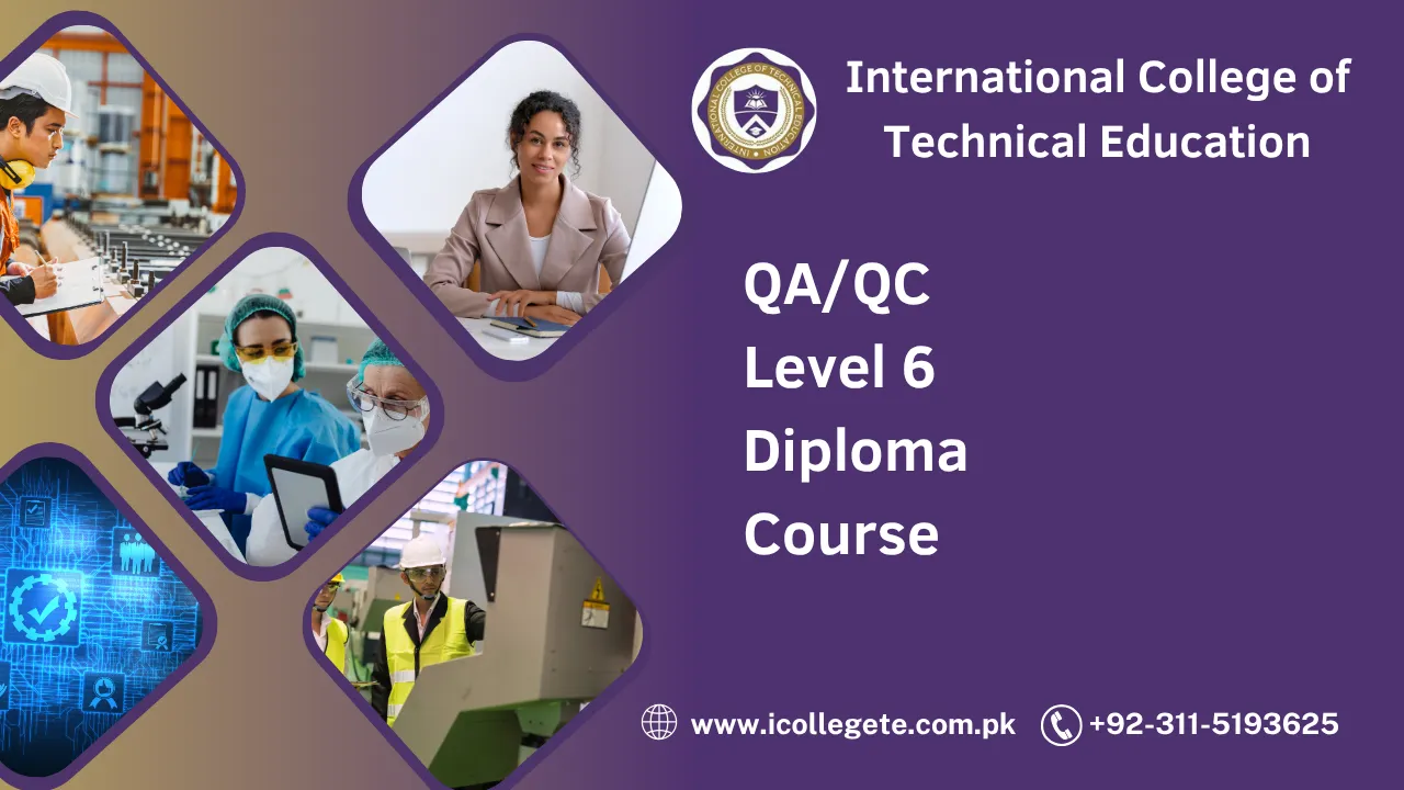 QA/QC Level 6 Diploma Course in Rawalpindi