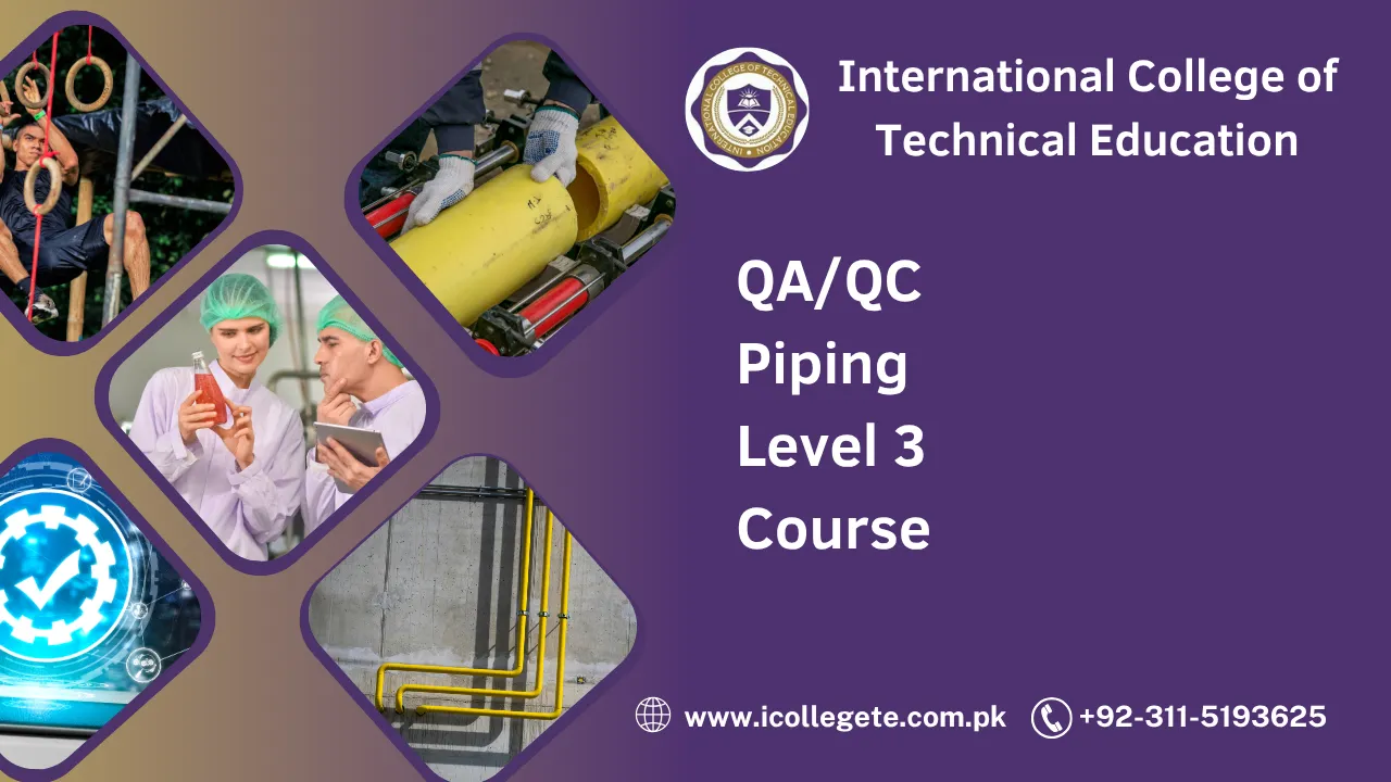 QA/QC Piping Level 3 Course in Rawalpindi
