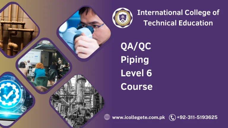 QA/QC Piping Level 6 Course in Rawalpindi