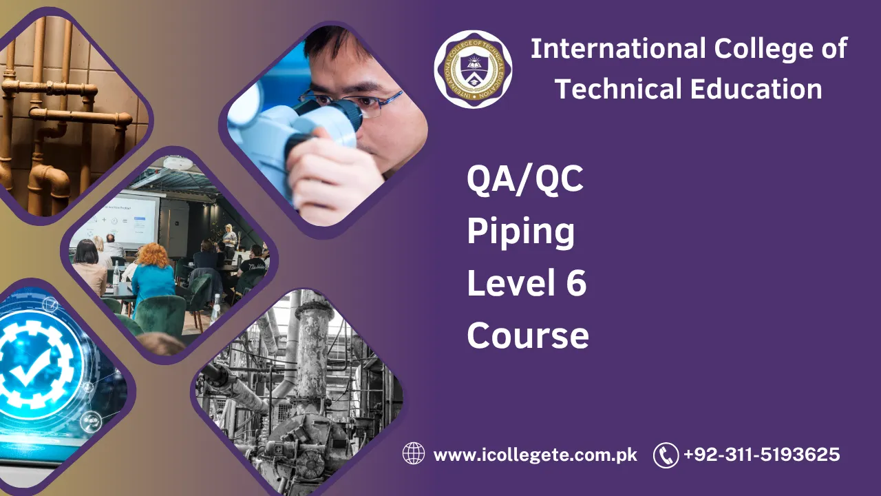 QA/QC Piping Level 6 Course in Rawalpindi