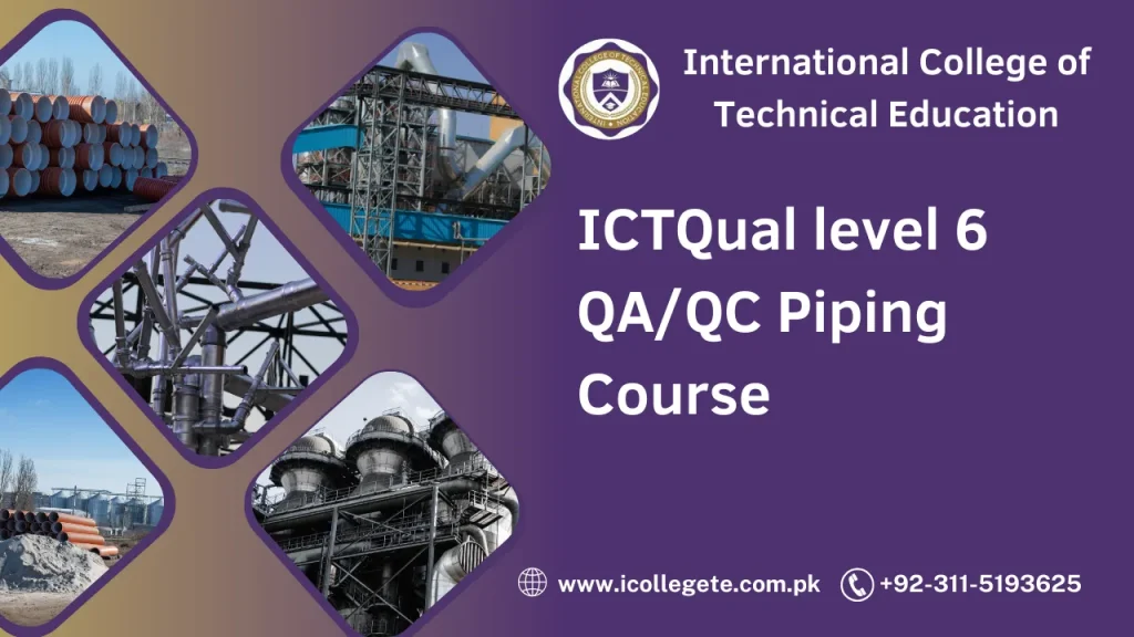 ICTQual level 6 QA/QC Piping Course in Peshawar